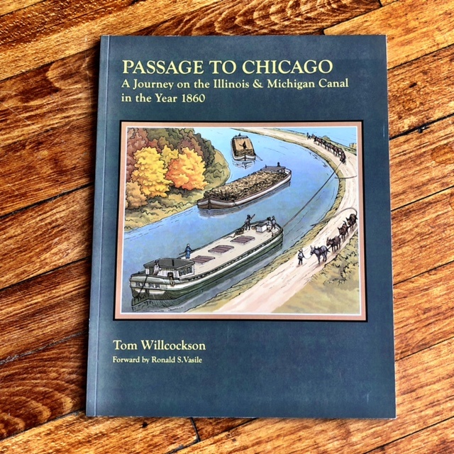 Passage to Chicago: Traveling the Illinois & Michigan Canal in 1860 by Tom Willcockson